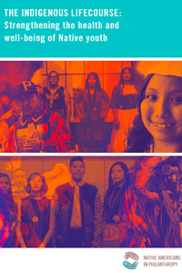 THE INDIGENOUS LIFECOURSE: Strengthening the health and well-being of Native youth